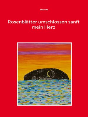 cover image of Rosenblätter umschlossen sanft mein Herz